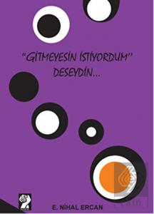 Gitmeyesin İstiyordum Deseydin