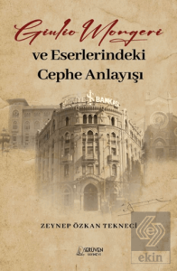 Giulio Mongeri ve Eserlerindeki Cephe Anlayışı