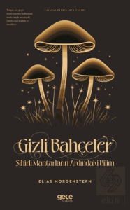 Gizli Bahçeler Sihirli Mantarların Ardındaki Bilim