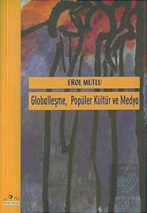 Globalleşme Popüler Kültür ve Medya