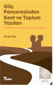 Göç Penceresinden Kent ve Toplum Yazıları