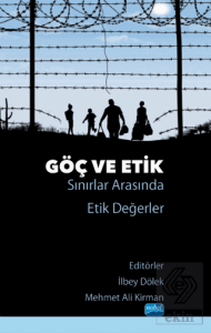 Göç ve Etik - Sınırlar Arasında Etik Değerler