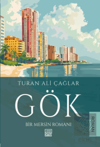Gök / Bir Mersin Romanı