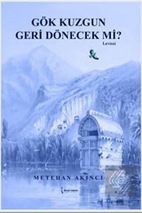 Gök Kuzgun Geri Dönecek Mi?