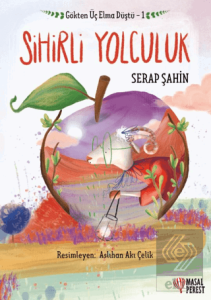 Gökten Üç Elma Düştü 1- Sihirli Yolculuk