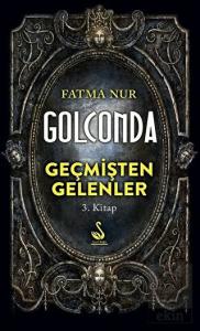 Golconda: Geçmişten Gelenler 3. Kitap