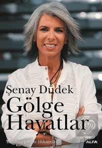 Gölge Hayatlar Yaşanmış Şehir Hikayeleri