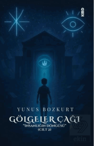 Gölgeler Çağı - İnsanlığın Döngüsü Cilt 2
