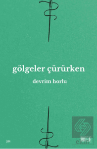 Gölgeler Çürürken