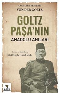 Goltz Paşa'nın Anadolu Anıları