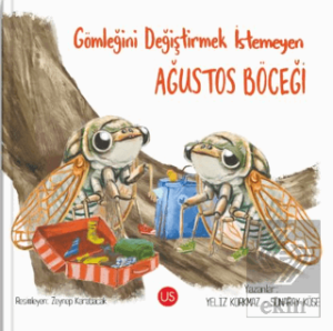 Gömleğini Değiştirmek İstemeyen Ağustos Böceği