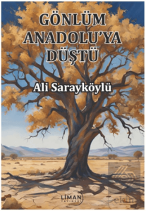 Gönlüm Anadoluya Düştü
