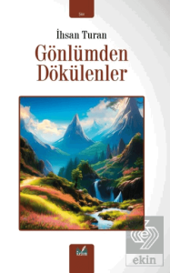 Gönlümden Dökülenler