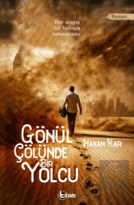 Gönül Çölünde Bir Yolcu