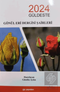 Gönül Eri Dergisi Şairleri 2024 Güldeste