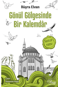 Gönül Gölgesinde Bir Kalemdar