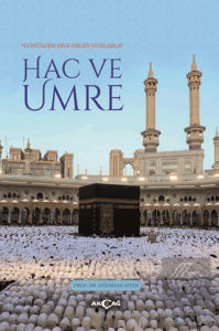 Gönülden Dile Gelen Dualarla Hac ve Umre