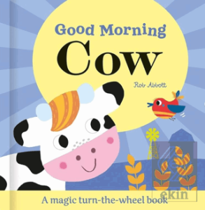 Good Morning Cow - Magic Wheel Book