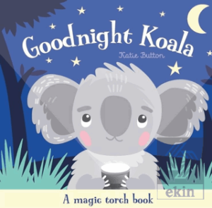 Goodnight Koala - A Magic Torch Book