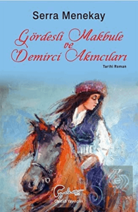 Gördesli Makbule ve Demirci Akıncıları