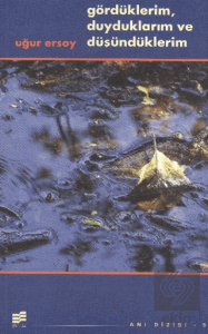 Gördüklerim, Duyduklarım Ve Düşündüklerim