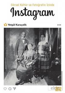 Görsel Kültür ve Fotoğrafın İzinde İnstagram