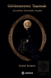 Görünmeyeni Taşımak