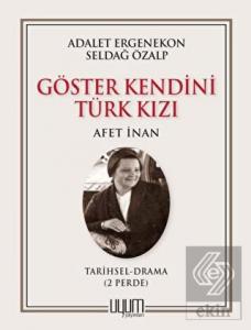 Göster Kendini Türk Kızı - Afet İnan