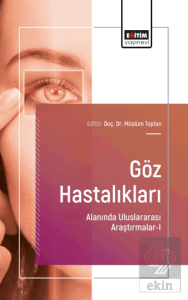 Göz Hastalıkları Alanında Uluslararası Araştırmalar - I