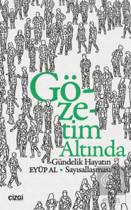 Gözetim Altında Gündelik Hayatın Sayısallaşması