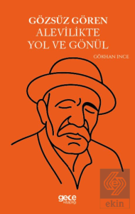 Gözsüz Gören Alevilikte Yol ve Gönül