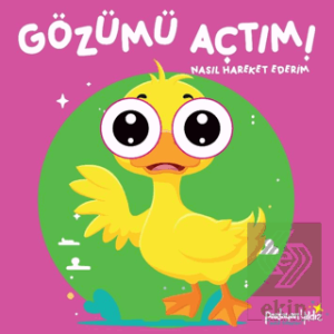 Gözümü Açtım! Nasıl Hareket Ederim?
