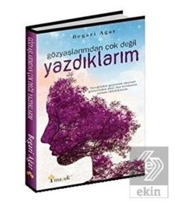 Gözyaşlarımdan Çok Değil Yazdıklarım