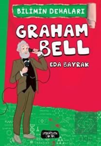 Graham Bell - Bilimin Dehaları