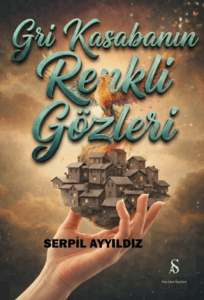 Gri Kasabanın Renkli Gözleri