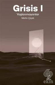 Grisis 1 - Yaşlanmayanlar