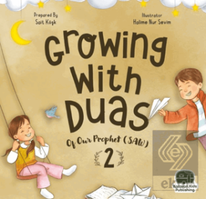 Growing With Duas Of Our Prophet (Saw) 2