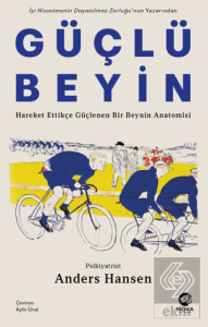 Güçlü Beyin: Hareket Ettikçe Güçlenen Bir Beynin Anatomisi