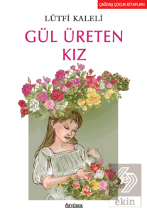Gül Üreten Kız