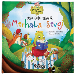 Güle Güle Yalnızlık Merhaba Sevgi - Duygu Ormanı S