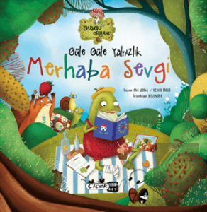 Güle Güle Yalnızlık Merhaba Sevgi