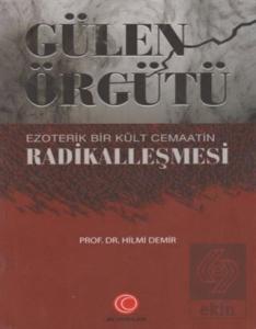 Gülen Örgütü Ezoterik Bir Kült Cemaatin Radikalleş
