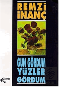 Gün Gördüm Yüzler Gördüm