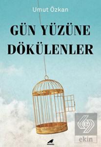 Gün Yüzüne Dökülenler