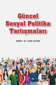 Güncel Sosyal Politika Tartışmaları