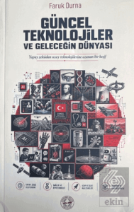 Güncel Teknolojiler ve Geleceğin Dünyası
