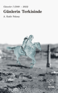 Günceler I (1989 – 2023) Günlerin Terkisinde