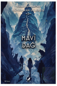 Günebakan Üçlemesi: Mavi Dağ