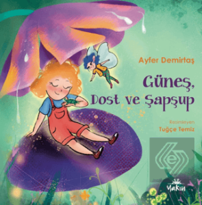 Güneş, Dost ve Şapşup
