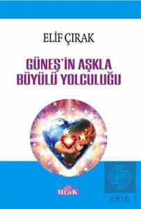 Güneş'in Aşkla Büyülü Yolculuğu